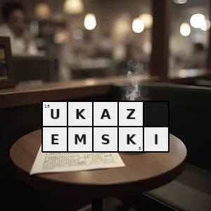 Hasło krzyżówkowe zakażający - ukaz emski – rozwiązanie, synonimy, podpowiedzi i definicje krzyżówkowe